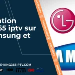 iptv sur TV Samsung et LG